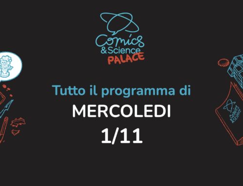 Programma di mercoledì 1 del Comics&Science Palace